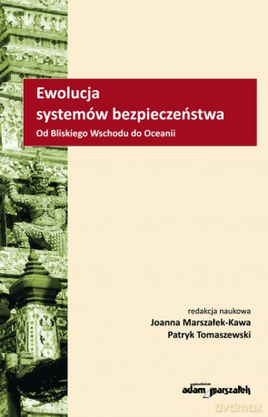 Ewolucja systemów bezpieczeństwa - Joanna Marszałek-Kawa, Patryk Tomaszewski [KSIĄŻKA]