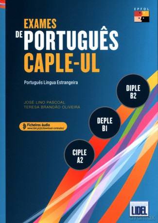 Exames de Portugues CAPLE-UL - CIPLE, DEPLE, DIPLE - Jose Pascoal, Oliveira Teresa Brandao [KSIĄŻKA]