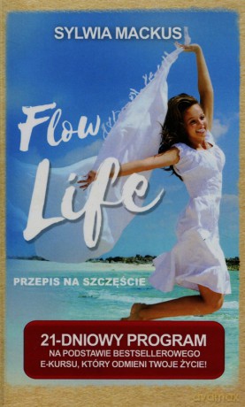 Flow Life Przepis na szczęście - Sylwia Mackus [KSIĄŻKA]
