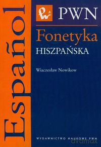 Fonetyka hiszpańska - Wieczysław Nowikow [KSIĄŻKA]