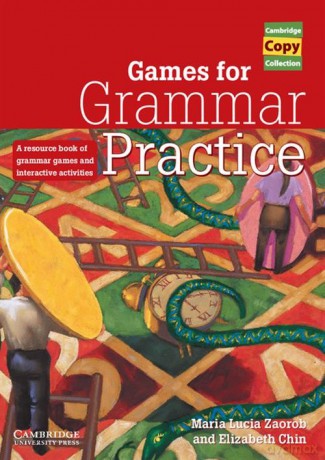 Games for Grammar Practice - Maria Lucia Zaorob, Elizabeth Chin [KSIĄŻKA]