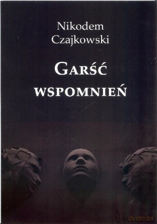 Garść wspomnień - Nikodem Czajkowski [KSIĄŻKA]