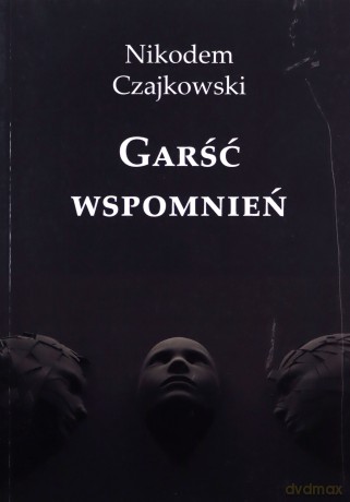 Garść wspomnień - Nikodem Czajkowski [KSIĄŻKA]