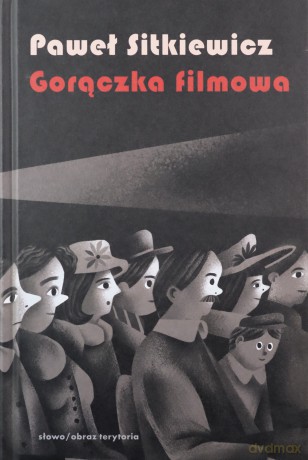 Gorączka filmowa - Paweł Sitkiewicz [KSIĄŻKA]