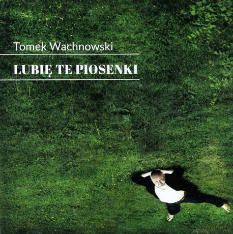 Tomasz Wachnowski: Piosenki, które lubię [CD]