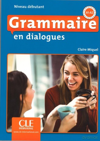 Grammaire en dialogues Niveau debutant A1-A2 książka - Claire Miquel [KSIĄŻKA]