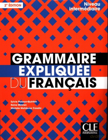 Grammaire expliquee du francais Intermediaire Podręcznik - Sylvie Poisson-Quinton, Reine Mimran [KSIĄŻKA]