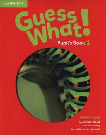 Guess What! 1 Pupil's Book - Susannah Reed, Kay Bentley [KSIĄŻKA]