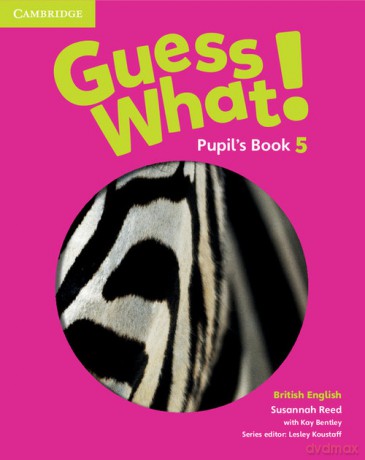 Guess What! 5 Pupil's Book British English - Susannah Reed, Kay Bentley [KSIĄŻKA]