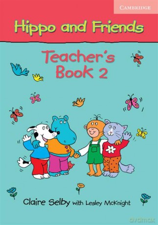 Hippo and Friends 2 Teacher's Book - Claire Selby, Lesley McKnight [KSIĄŻKA]