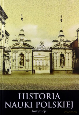 Histora nauki polskiej Część 2 Instytucje [KSIĄŻKA]