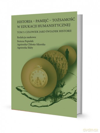Historia - pamięć - tożsamość w edukacji humanistycznej [KSIĄŻKA]