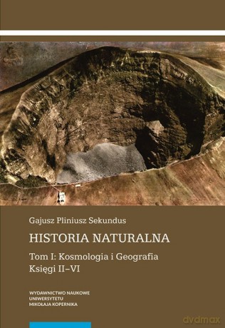 Historia naturalna - Gajusz Sekundus Pliniusz [KSIĄŻKA]