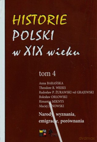 Historie Polski w XIX wieku (Tom 4) [KSIĄŻKA]
