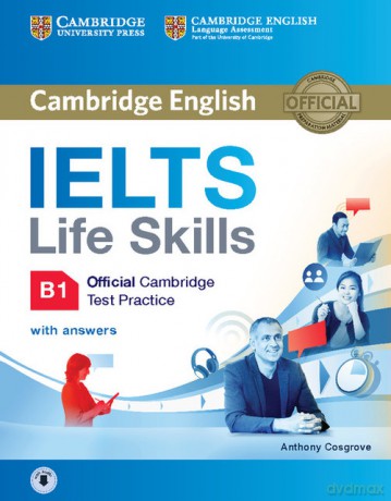 IELTS Life Skills Official Cambridge Test Practice B1 Student's Book with Answers and Audio - Anthony Cosgrove [KSIĄŻKA]
