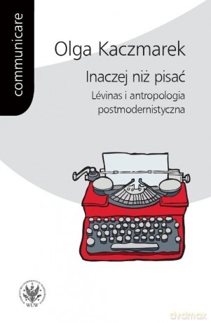 Inaczej niż pisać - Olga Kaczmarek [KSIĄŻKA]
