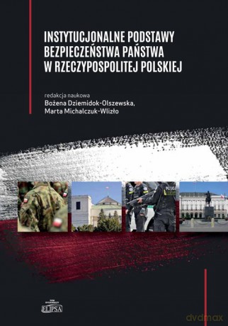 Instytucjonalne podstawy bezpieczeństwa państwa w Rzeczypospolitej Polskiej [KSIĄŻKA]