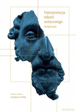 Interpretacja tekstu antycznego Inspiracje - Amadeusz Citlak [KSIĄŻKA]