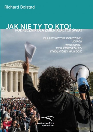 Jak nie ty to kto! - Richard Bolstad [KSIĄŻKA]