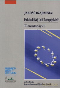 Jakość rządzenia : Polska bliżej Unii Europejskiej? - Jerzy Hausner, Mirosława Maroda [KSIĄŻKA]