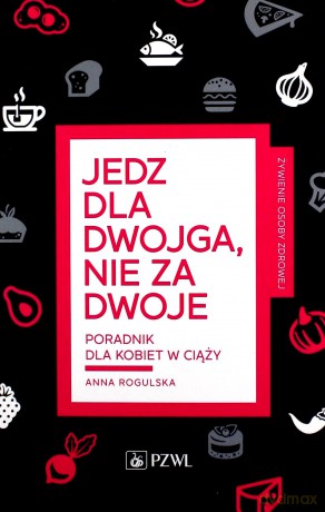 Jedz dla dwojga nie za dwoje - Anna Rogulska [KSIĄŻKA]
