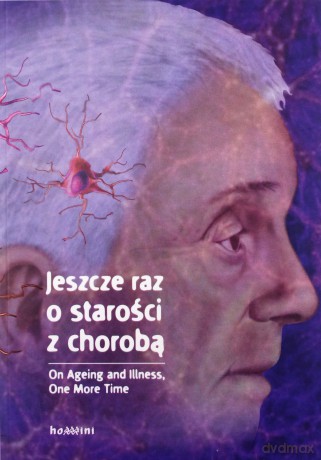 Jeszcze raz o starości z chorobą [KSIĄŻKA]