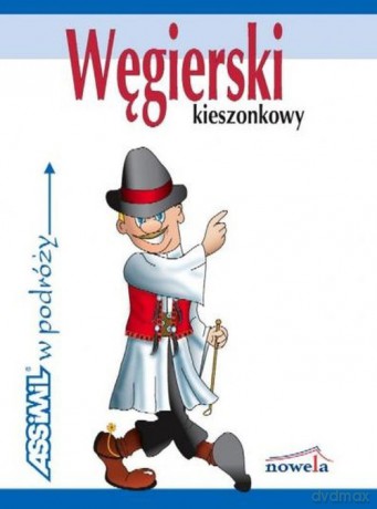 Język węgierski kieszonkowy w podróży [KSIĄŻKA]