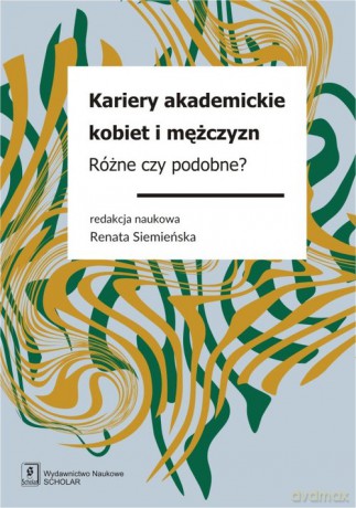Kariery akademickie kobiet i mężczyzn [KSIĄŻKA]