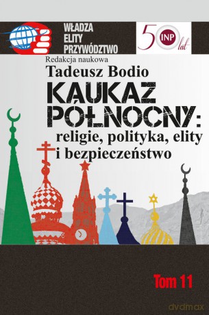 Kaukaz Północny religie polityka elity i bezpieczeństwo [KSIĄŻKA]