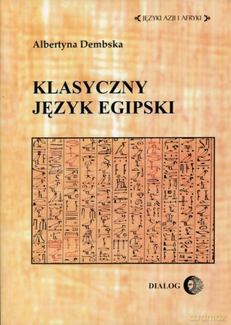 Klasyczny język egipski - Albertyna Dembska [KSIĄŻKA]