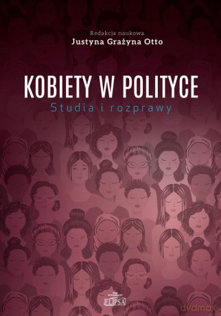 Kobiety w polityce Studia i rozprawy [KSIĄŻKA]