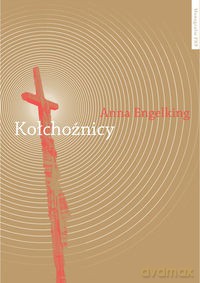 Kołchoźnicy Antropologiczne studium tożsamości wsi białoruskiej przełomu XX i XXI wieku - Anna Engelking [KSIĄŻKA]
