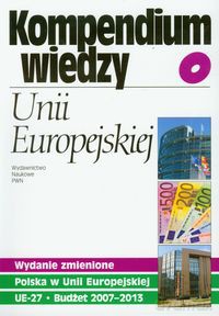 Kompendium wiedzy o Unii Europejskiej [KSIĄŻKA]