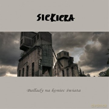 Siekiera: Ballady Na Koniec Świata (ecopack) [CD]