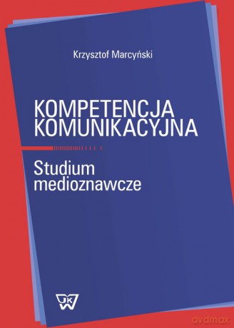 Kompetencja komunikacyjna [KSIĄŻKA]
