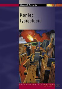 Koniec tysiąclecia - Manuel Castells [KSIĄŻKA]