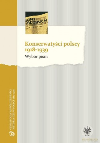 Konserwatyści polscy 1918-1939 Wybór pism [KSIĄŻKA]