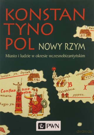 Konstantynopol Nowy Rzym [KSIĄŻKA]