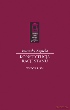 Konstytucja racji stanu - Eustachy Sapieha [KSIĄŻKA]