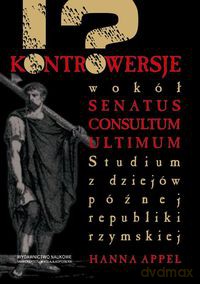 Kontrowersje wokół senatus consultum ultimum - Hanna Appel [KSIĄŻKA]