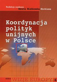 Koordynacja polityk unijnych w Polsce [KSIĄŻKA]