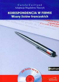 Korespondencja w firmie Wzory listów francuskich - Carole Caillaud [KSIĄŻKA]