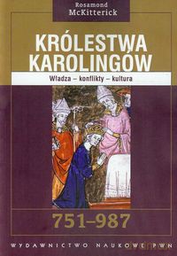 Królestwa Karolingów 751-987 - Rosamond McKitterick [KSIĄŻKA]