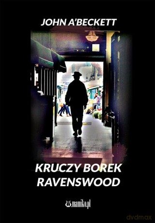 Kruczy Borek Ravenswood - John ABeckett [KSIĄŻKA]