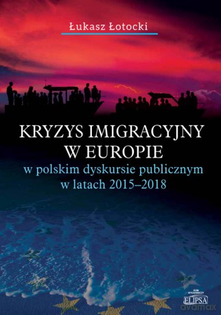Kryzys imigracyjny w Europie - Łukasz Łotocki [KSIĄŻKA]