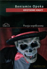 Kryzysowe kwiaty - Beniamin Opoka [KSIĄŻKA]