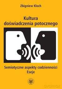 Kultura doświadczenia potocznego - Zbigniew Kloch [KSIĄŻKA]
