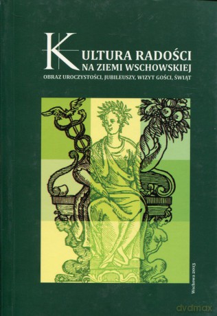 Kultura radości na ziemi wschowskiej [KSIĄŻKA]
