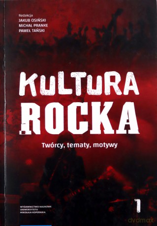 Kultura rocka 1 Twórcy, tematy, motywy [KSIĄŻKA]