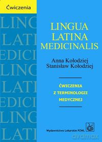 Lingua Latina medicinalis - Anna Kołodziej, Stanisław Kołodziej [KSIĄŻKA]